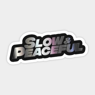 Slow & Peaceful Sticker